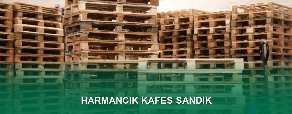 Harmancık Kafes Sandık İmalatı
