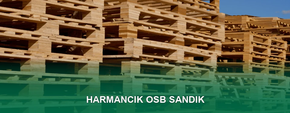 Harmancık OSB Sandık İmalatı